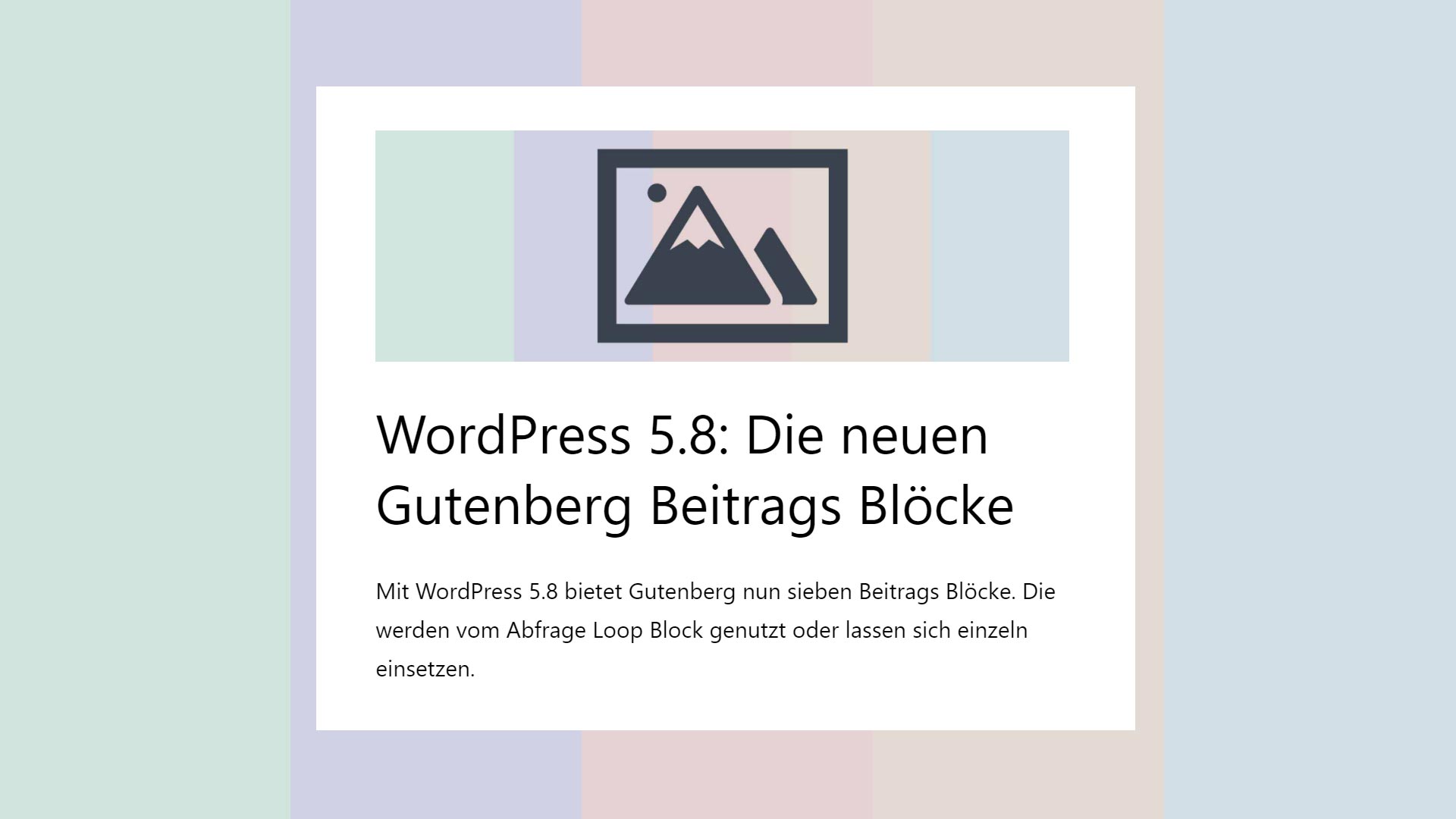WordPress 5.8: Die neuen Gutenberg Beitrags Blöcke